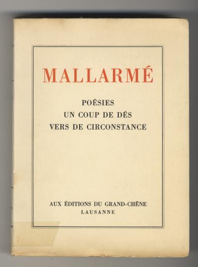 Mallarmé Stéphane, POÉSIES.UN COUP DE DÉS, VERS DE CIRCONSTANCE (Lausanne: Aux  Éditions Du Gran-Chêne, 1943).