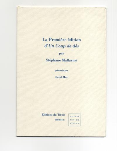Mus David, La Première édition d'Un Coup de dés pas Stéphane Mallarmé (Plombières-les-Dijon: Ulysse Fin de Siècle, 1996).