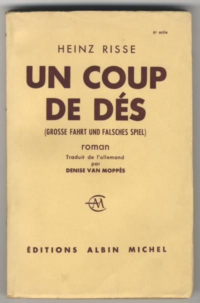 Risse Heinz , UN COUP DE DÉS (GROSSE FAHRT UND FALSCHES SPIEL) (Paris: Éditions Albin Michel, 1959).