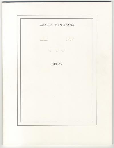 Evans Cerith Wyn, DELAY (Antwerp: Desingel &amp; Walther König, 2009).