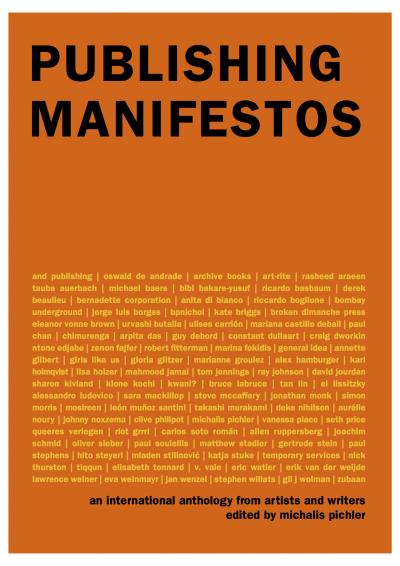 , Publishing Manifestos (Cambridge, Mass.: MIT Press, Berlin: MISS READ, 2019).