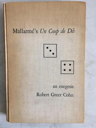Greer Cohn Robert, Mallarmé’s Un Coup de Dés: an exegesis (: Yale French Studies, 1949).