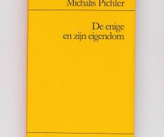 Michalis Pichler, De enige en zijn eigendom (Dutch Edition) (Berlin: ”greatest hits”, Ghent: MER. Paper Kunsthalle, 2015).