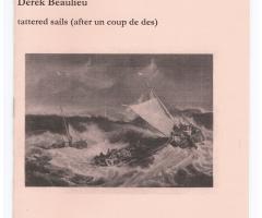 Beaulieu Derek, tattered sails ( after un coup de des ) (Ottawa: above/ground press, 2018).