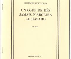 Bennequin Jérémie , UN COUP DE DÉS JAMAIS N’ABOLIRA LE HASARD. OMAGE, DÉ-COMPOSITION 1.0 - 1.4 (Paris: La Bibliothèque Fantastique, 2010).