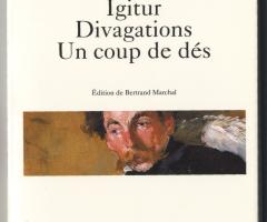 Mallarmé Stéphane, Igitur Divigations Un coup de dés (Paris: Le Livre de Poche, 2005).