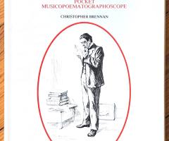 Brennan Christopher , MUSICOPOEMATOGRAPHOSCOPE (Sydney:  Hale & Iremonger, 1981).