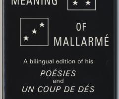 Mallarmé Stéphane, Chadwick Charles , THE MEANING OF MALLLARMÉ. A bilingual edition of his POÉSIES and UN COUP DE DÉS (Aberdeen: Scottish Cultural Press, 1996).