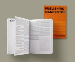 , Publishing Manifestos (Cambridge, Mass.: MIT Press, Berlin: MISS READ, 2019).