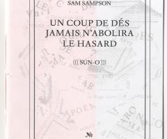Sampson Sam , UN COUP DE  DÉS JAMAIS N’ABOLIRA LE HASARD (( SUN - O )) (, 2020).